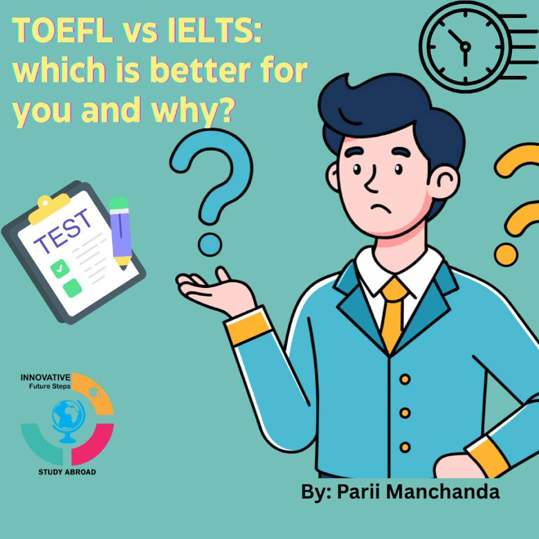 TOEFL vs IELTS: which is better for you and why? - Innovative Future Steps