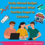 Study Abroad Budget Breakdown: What Families Forget to Calculate